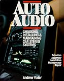 Auto Audio/Choosing, Installing Maintaining Car Stereo Systems: Selection Assembly Installation Maintenance Repair