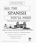 All The Spanish You'll Need/8 One Hour Audiocassette Tapes/Complete Learning Guide and Tapescript (Cassettes) (Language Dynamics : Takes the Foreign Out of Language) (Spanish Edition)
