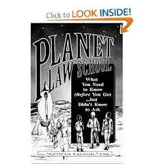 Planet Law School : What You Need to Know (Before You Go)...but Didn't Know to Ask