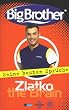 Big Brother. Zlatko, the brain. Seine besten Spr�che
