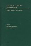 Cultural Clinical Psychology: Theory, Research, and Practice