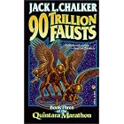 The Ninety Trillion Fausts (Quintara Marathon) by Jack L. Chalker