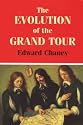 The Evolution of the Grand Tour: with bibliographic essay: Anglo-Italian Cultural Relations Since the Renaissance