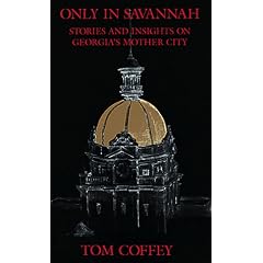 Only in Savannah: Stories and Insights on Georgia's Mother City