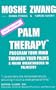 Palm Therapy: Program Your Mind Through Your Palms-A Major Breakthrough in Palmistry