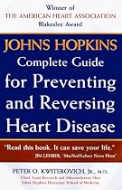 Johns Hopkins Complete Guide to Preventing and Reversing Heart Disease