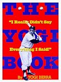 The Yogi Book: I Really Didn't Say Everything I Said