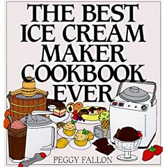 The Best Ice Cream Maker Cookbook Ever