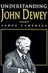 Understanding John Dewey: Nature and Cooperative Intelligence (International Studies in Philosophy)