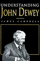 Understanding John Dewey: Nature and Cooperative Intelligence (International Studies in Philosophy)
