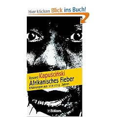 Afrikanisches Fieber. Erfahrungen aus vierzig Jahren. Die Andere Bibliothek - Erfolgsausgabe