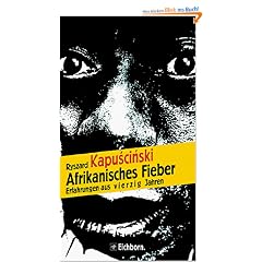 Afrikanisches Fieber. Erfahrungen aus vierzig Jahren. Die Andere Bibliothek - Erfolgsausgabe