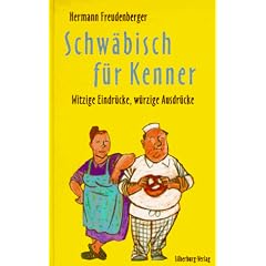 Schw�bisch f�r Kenner. Witzige Eindr�cke, w�rzige Ausdr�cke