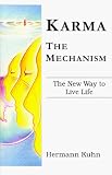 Karma - The Mechanism Create Your Own Fate Hermann Kuhn