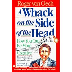 A Whack on the Side of the Head: How You Can Be More Creative