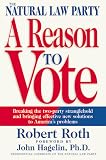 The Natural Law Party: A Reason to Vote : Breaking the Two-Party Stranglehold and Bringing Effective New Solutions to America's Problems