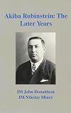 Akiba Rubinstein: The Later Years