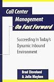 Call Center Management on Fast Forward