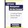 Call Center Management on Fast Forward: Succeeding in Today's Dynamic Inbound Environment