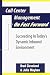 Book Call Center Management on Fast Forward:  Succeeding in Today's Dynamic Inbound Environment