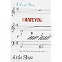I Love You, I Hate You, Drop Dead: Variations on a Theme
