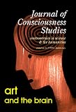 Art and the Brain (Journal of Consciousness Studies: Controversies in Science & the Humanities)