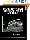 Spinner Fishing for Steelhead, Salmon and Trout