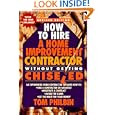 How To Hire A Home Improvement Contractor Without Getting Chiseled: An