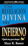 Una Revelacion Divina Del Infierno/ a Divine Revelation of the Inferno (Spanish Edition)