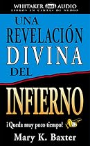 Una Revelacion Divina Del Infierno/ a Divine Revelation of the Inferno (Spanish Edition)