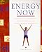 Energy Now: Simple Ways to Gain Vitality, Overcome Tension, and Achieve Harmony and B...