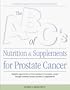 ABC's of Nutrition and Supplements for Prostate Cancer