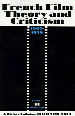 French Film Theory and Criticism: A History/Anthology, 1907-1939. Volume 2: 1929-1939: 1929-1939 v. 2 (French Film Theory & Criticism)