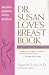 Dr. Susan Love's Breast Book: Second Edition, Fully Revised