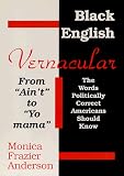 Black English Vernacular (From Ain't to Yo Mama : the Words Politically Correct Americans Should Know)