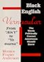 Black English Vernacular (From "Ain't" to "Yo Mama" : the Words Politically Correct Americans Should Know)