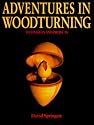 Adventures in Woodturning: Techniques and Projects