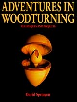 Adventures in Woodturning: Techniques and Projects