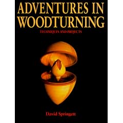 Adventures in Woodturning: Techniques and Projects