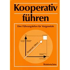 Kooperativ f�hren. Eine F�hrungslehre f�r Vorgesetzte