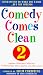 All Products : Comedy Comes Clean 2: Another Hilarious Collection of Wholesome Jokes, Quotes, and One-Liners (Comedy Comes Clean II)