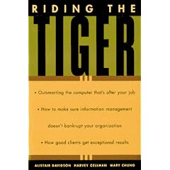 Riding the Tiger: How to Outsmart the Computer That Is After Your Job. How Not to Bankrupt Your Organization With Information Management. How Good Clients Get exception