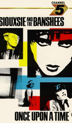 CD-Charts  VHS : Siouxsie And The Banshees - Once Upon A Time [1986]