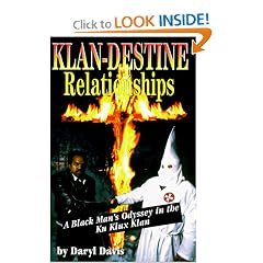 Klan-destine Relationships: A Black Mans's Odyssey in the Ku Klux Klan