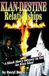 Klandestine Relationships: A Black Man's Odyssey in the Klu Klux Klan: A Black Man's Odyssey in the Ku Klux Klan