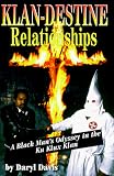Klan-destine Relationships: A Black Mans s Odyssey in the Ku Klux Klan