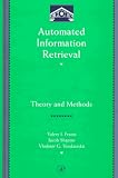 Automated Information Retrieval: Theory and Methods