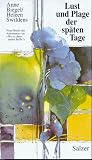 Lust und Plage der sp&auml;ten Tage - Anne Biegel, Heleen Swildens