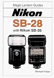 Magic Lantern Guides: Nikon Sb-28 (Magic Lantern Guides)