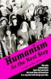 Humanism As the Next Step